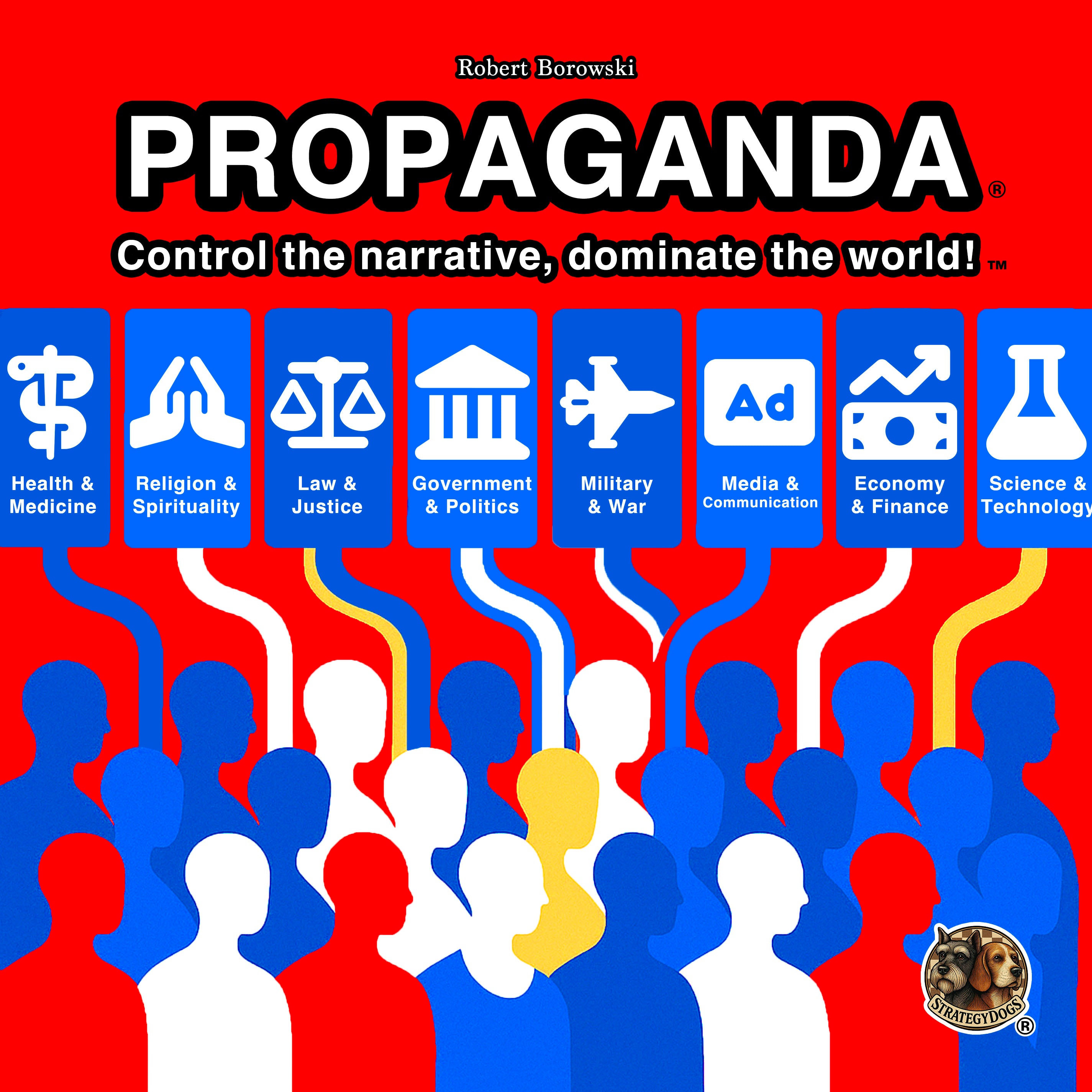Propaganda: Control the narrative, dominate the world!